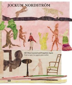 Jockum Nordstrm: All I Have Learned and Forgotten Again