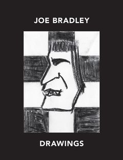 Joe Bradley: Drawings