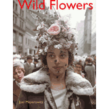 アート・デザイン・音楽 Joel Meyerowitz / Wild Flowers Joel Meyerowitz: Wild Flowers *First editionジョエル・マイロ