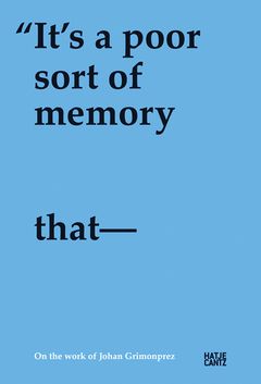 Johan Grimonprez: It's a Poor Sort of Memory that Only Works Backwards
