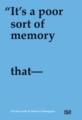 Johan Grimonprez: It's a Poor Sort of Memory that Only Works Backwards