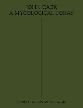 John Cage: A Mycological Foray