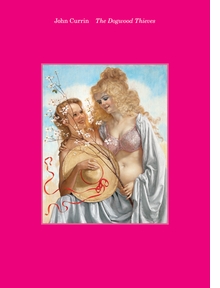 John Currin: The Dogwood Thieves