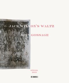 John Gossage: Jack Wilson’s Waltz