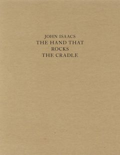John Isaacs: The Hand that Rocks the Cradle