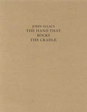 John Isaacs: The Hand that Rocks the Cradle
