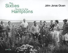 John Jonas Gruen: The Sixties Young in the Hamptons