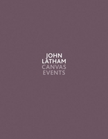 John Latham: Canvas Events