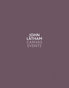 John Latham: Canvas Events