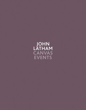 John Latham: Canvas Events