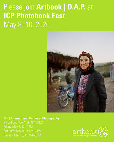 Join Artbook | D.A.P. at the 2026 ICP Photobook Fest