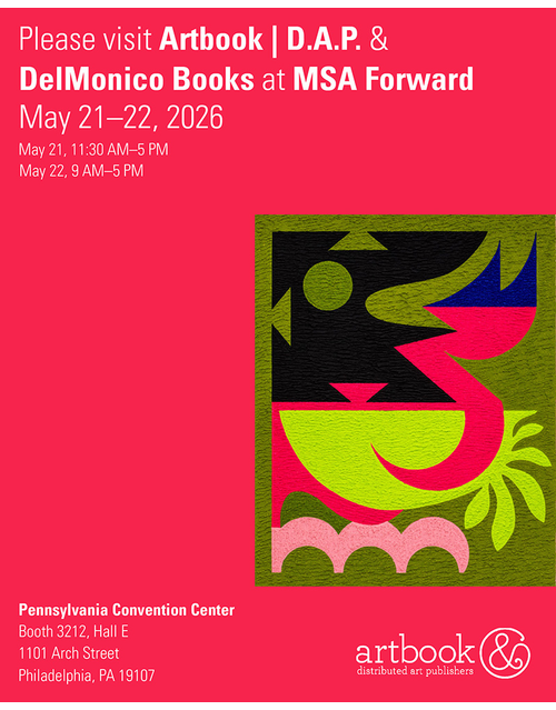 Join Artbook | D.A.P. & DelMonico Books at MSA Forward 2026