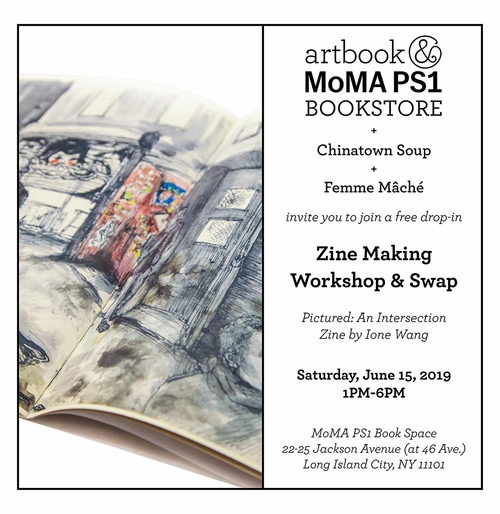 Join Chinatown Soup and Femme Mch for a Zine Making Workshop & Swap at the MoMA PS1 Book Space