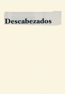 Jonathan Hernndez: Descabezados