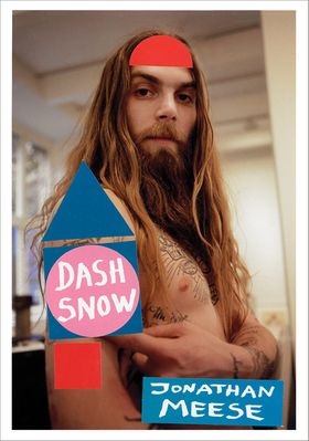 Jonathan Meese: Dash Snow Fanzine