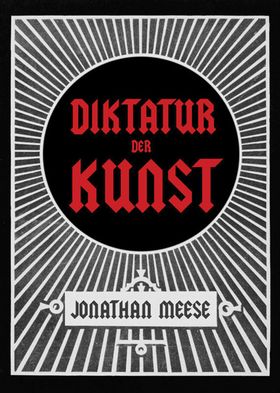 Jonathan Meese: Die Diktatur der Kunst, Das radikalste Buch