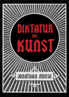 Jonathan Meese: Die Diktatur der Kunst, Das radikalste Buch