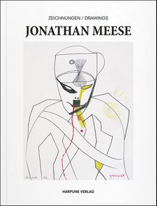 Jonathan Meese: Drawings