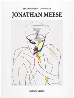 Jonathan Meese: Drawings