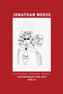 Jonathan Meese: Drawings. Vol. I