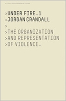 Jordan Crandall: Under Fire 1