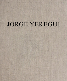 Jorge Yeregui: The Same Places