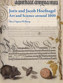Joris and Jacob Hoefnagel: Art and Science around 1600