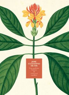 Jos Celestino Mutis: A Botanical Expedition