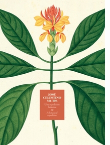 Jos Celestino Mutis: A Botanical Expedition