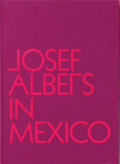 Josef Albers in Mexico