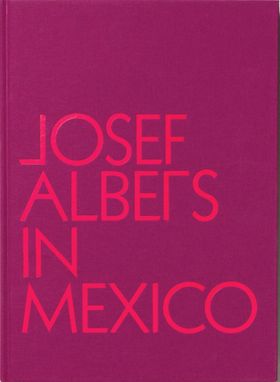 Josef Albers in Mexico