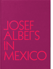 Josef Albers in Mexico