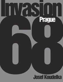 Josef Koudelka: Invasion 68