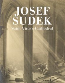Josef Sudek: Saint Vituss Cathedral