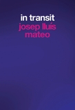 Josep Llus Mateo: In Transit