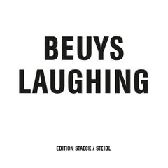 Joseph Beuys: Beuys Laughing
