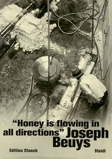 Joseph Beuys: Honey Is Flowing In All Directions