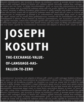 Joseph Kosuth: The-Exchange-Value-of-Language-Has-Fallen-to-Zero