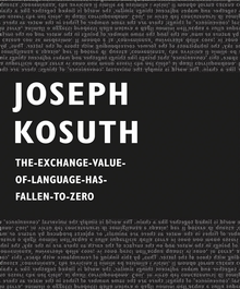 Joseph Kosuth: The-Exchange-Value-of-Language-Has-Fallen-to-Zero