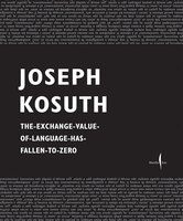 Joseph Kosuth: The-Exchange-Value-of-Language-Has-Fallen-to-Zero