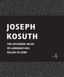 Joseph Kosuth: The-Exchange-Value-of-Language-Has-Fallen-to-Zero