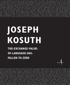 Joseph Kosuth: The-Exchange-Value-of-Language-Has-Fallen-to-Zero