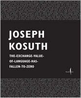 Joseph Kosuth: The-Exchange-Value-of-Language-Has-Fallen-to-Zero