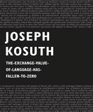Joseph Kosuth: The-Exchange-Value-of-Language-Has-Fallen-to-Zero