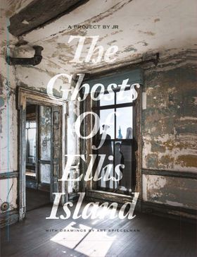 JR & Art Spiegelman: The Ghosts of Ellis Island