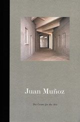 Juan Munoz: A Place Called Abroad