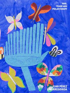 Juan Pérez Agirregoikoa: War, Commerce and Philanthropy