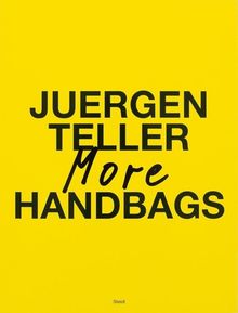 Juergen Teller: More Handbags