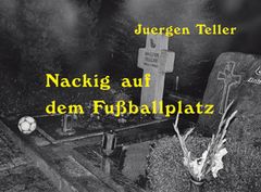Juergen Teller: Nackig Auf Dem Fussballplatz