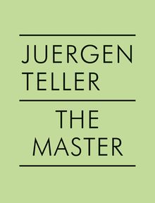 Juergen Teller: The Master II